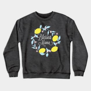 A Chosen Generation- Blessed Mama Crewneck Sweatshirt